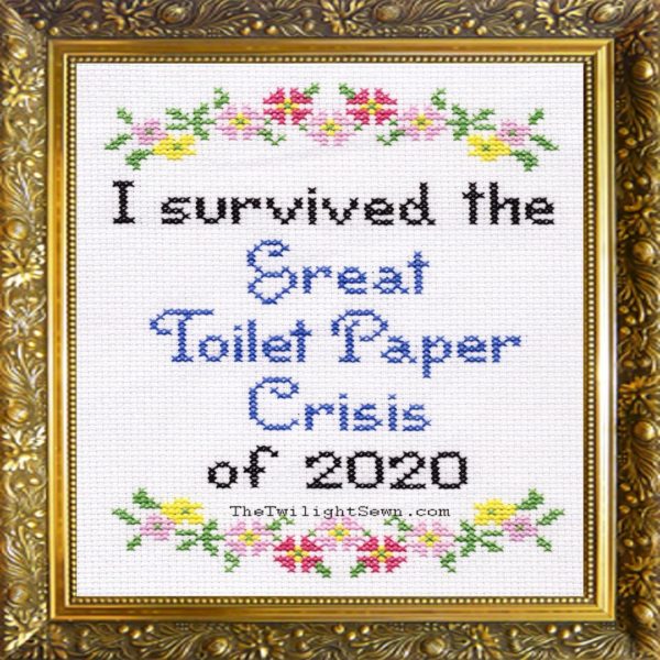 The Twilight Sewn I Survived The Great Toilet Paper Crisis of 2020