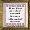 The Twilight Sewn _If first you dont succeed its only attempted murder_ cross stitch